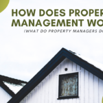 How Does Property Management Work What Do Property Managers Do